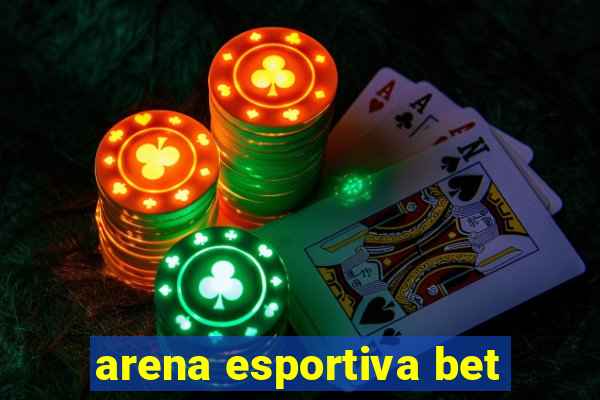 arena esportiva bet